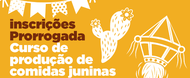 Inscrições para o curso de produção de comidas juninas são prorrogadas até terça-feira (9)