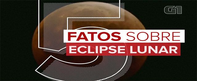 Veja 5 fatos sobre o eclipse lunar mais longo do século que acontece no dia 27/07/2018