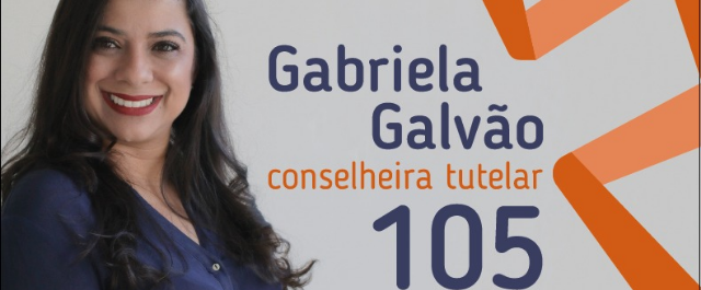 ELEIÇÃO CONSELHO TUTELAR: Conheça a Candidata Gabriela Galvão, 105