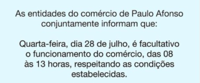 Funcionamento do comércio de Paulo Afonso no dia 28/07 será facultativo, ou seja, só abre o estabelecimento que quiser.