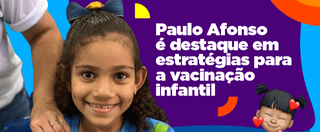 Paulo Afonso é destaque em estratégias para a vacinação infantil