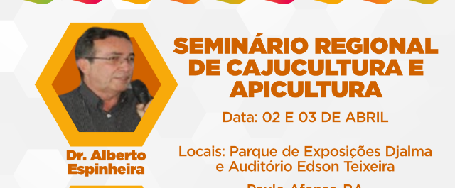 Seminário Regional da Cajucultura e Apicultura reunirá produtores nos dias 2 e 3 de abril