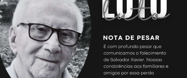 Lamentamos informar o falecimento do senhor Salvador Ferraz Xavier, um dos veteranos do empreendedorismo em Paulo Afonso
