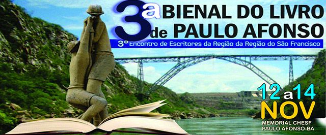 Programação da 3ª BIENAL DO LIVRO DE PAULO AFONSO e o 3º Encontro de Escritores em Paulo Afonso.