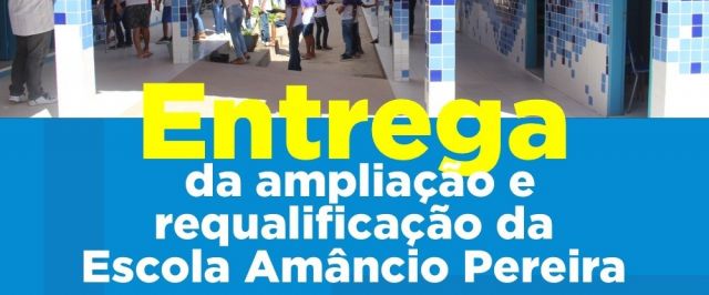 Ampliação e requalificação de escola Amâncio Pereira, no povoado Tigre, será entregue nesta terça-feira (3)