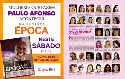 30 das Mulheres maravilhosas que fazem Paulo Afonso acontecer são apresentadas na Revista Época 