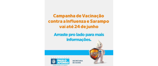Até o dia 24 deste mês  de Junho, o público prioritário poderá se vacinar contra a Influenza e Sarampo